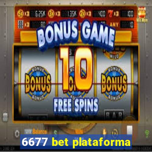 6677 bet plataforma