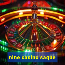 nine casino saque