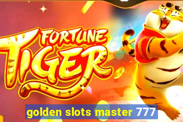 golden slots master 777