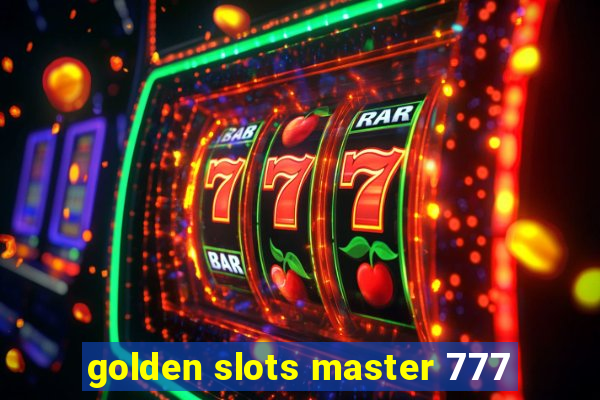 golden slots master 777