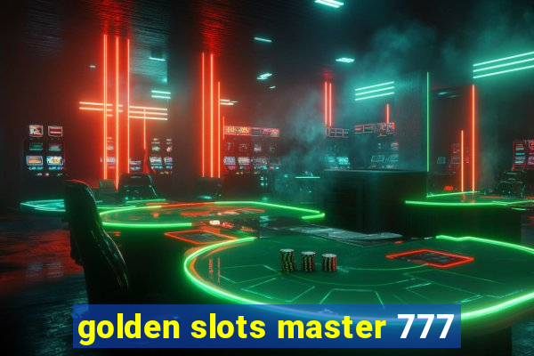 golden slots master 777