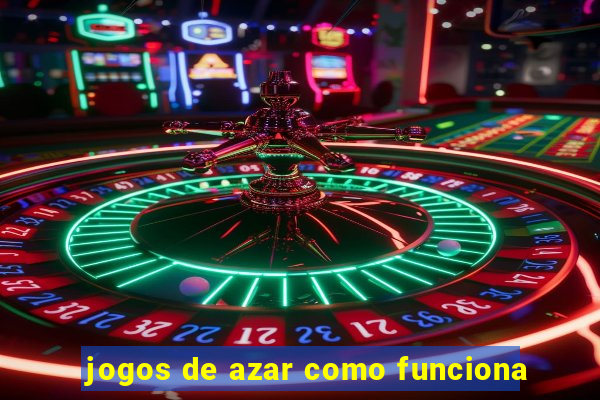 jogos de azar como funciona