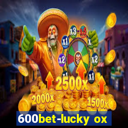 600bet-lucky ox