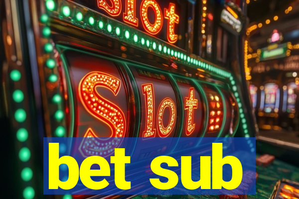 bet sub