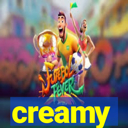 creamy