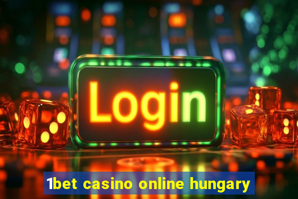 1bet casino online hungary