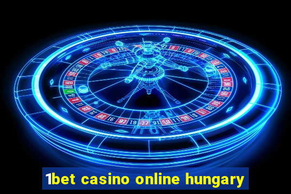 1bet casino online hungary