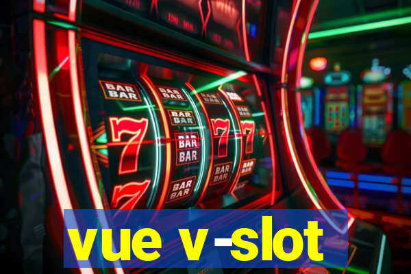 vue v-slot