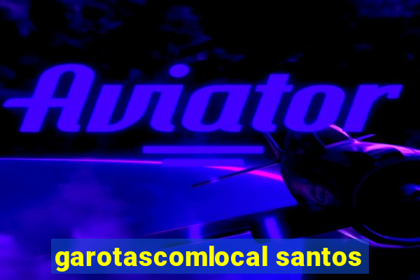 garotascomlocal santos