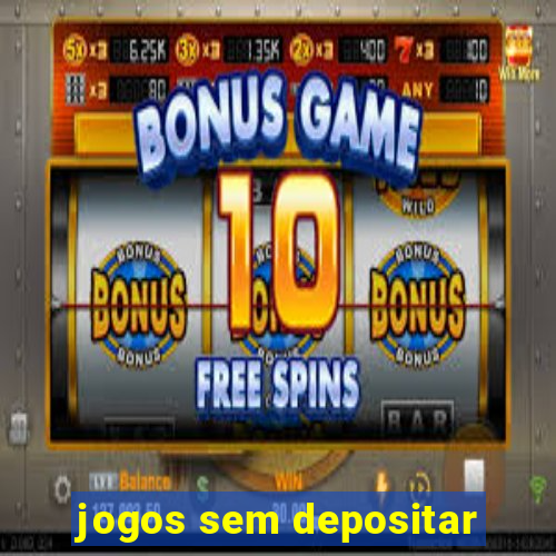 jogos sem depositar