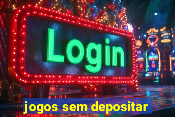 jogos sem depositar