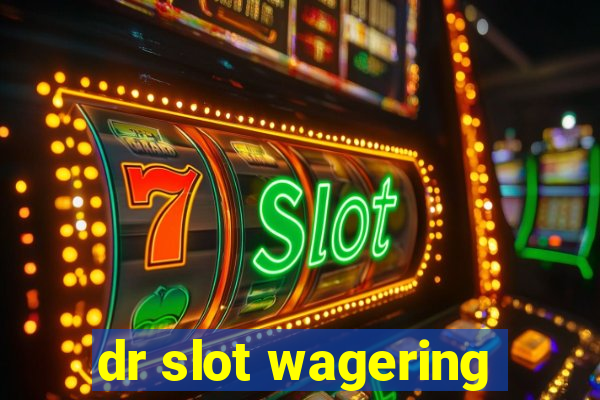 dr slot wagering