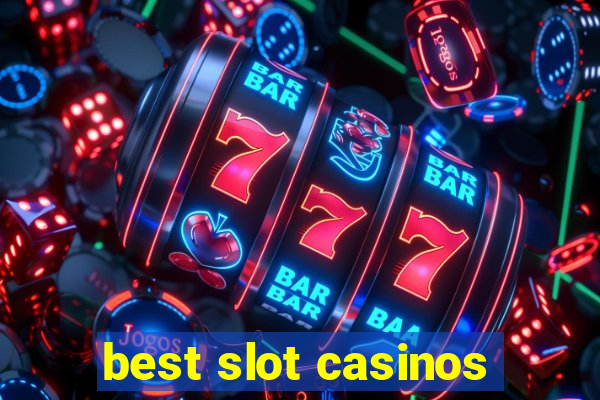 best slot casinos