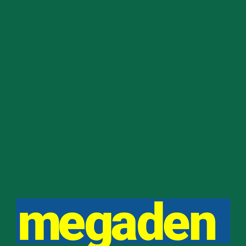 megaden