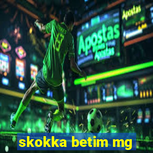 skokka betim mg