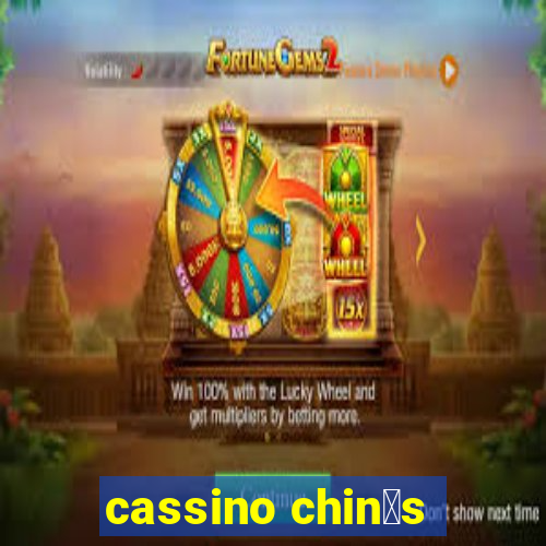 cassino chin锚s