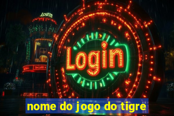 nome do jogo do tigre