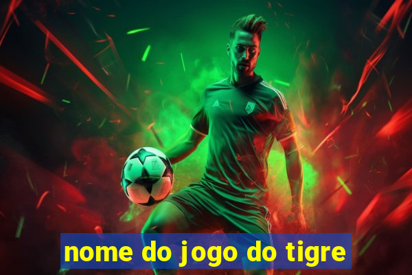 nome do jogo do tigre