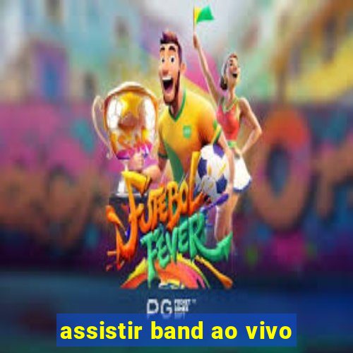 assistir band ao vivo