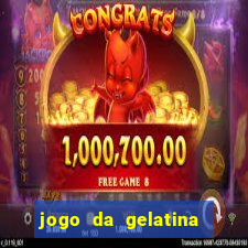 jogo da gelatina que pula