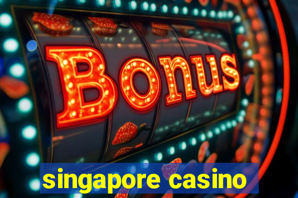 singapore casino