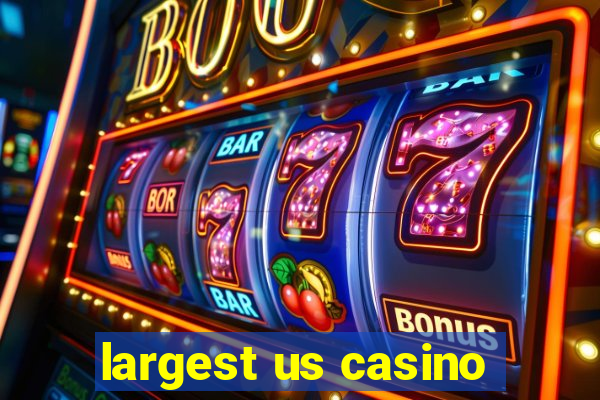 largest us casino