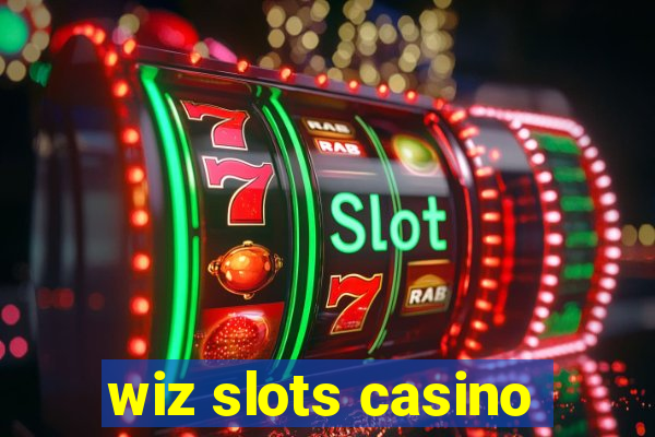 wiz slots casino