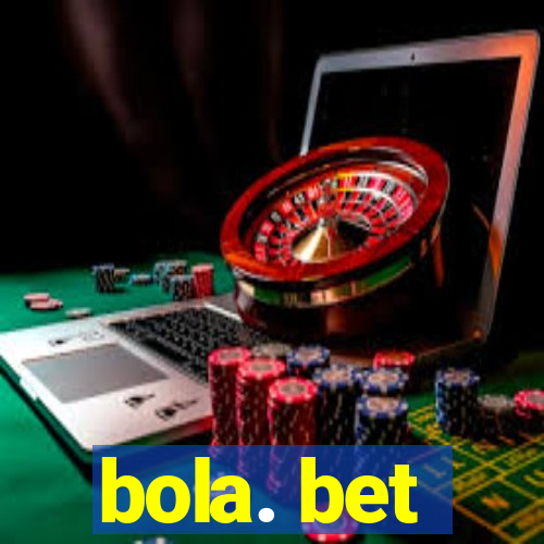 bola. bet