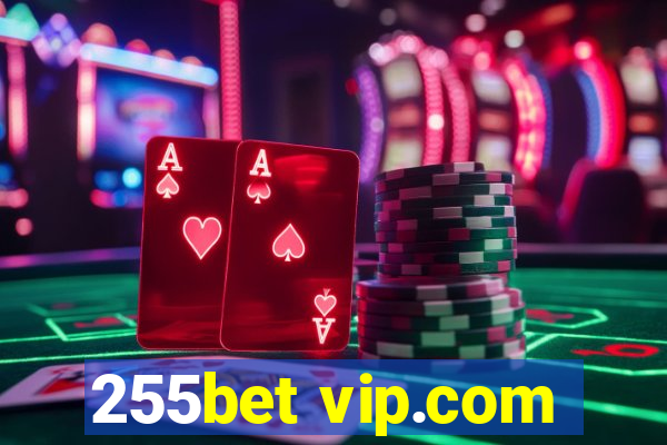 255bet vip.com