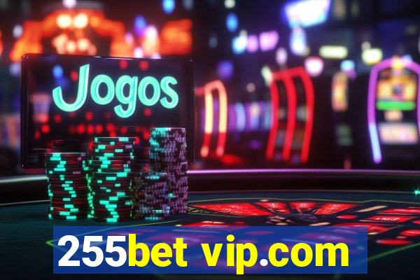 255bet vip.com