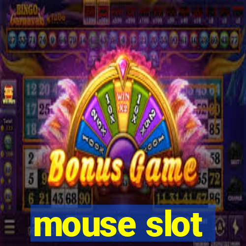 mouse slot