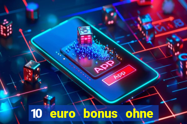 10 euro bonus ohne einzahlung casino 2021