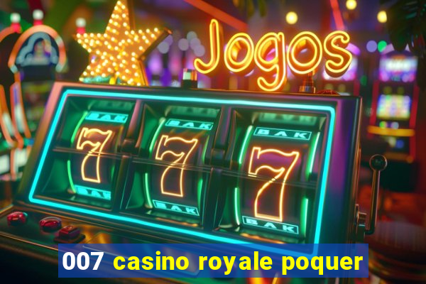 007 casino royale poquer