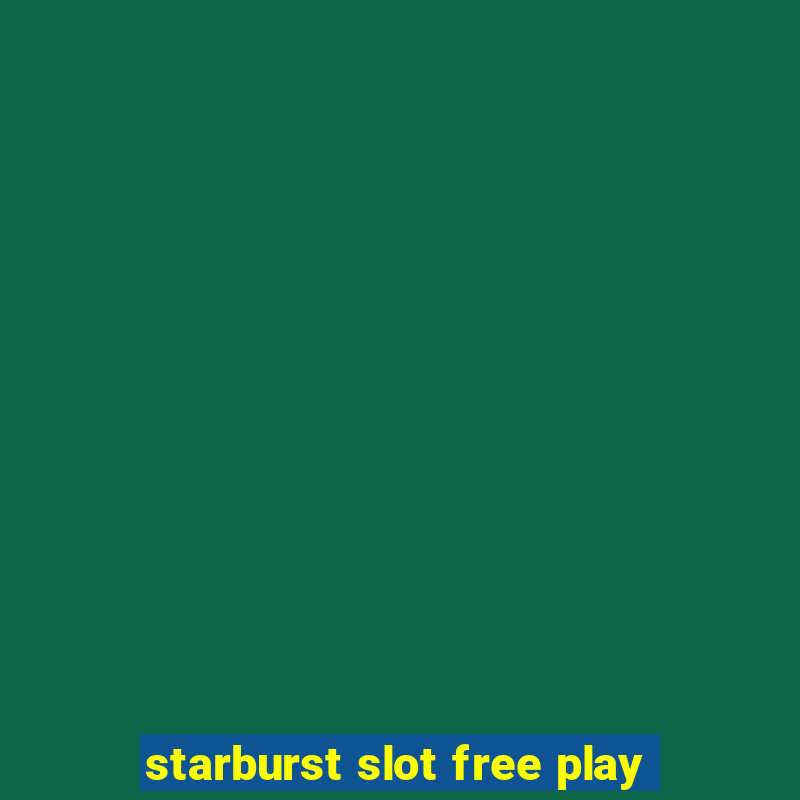 starburst slot free play