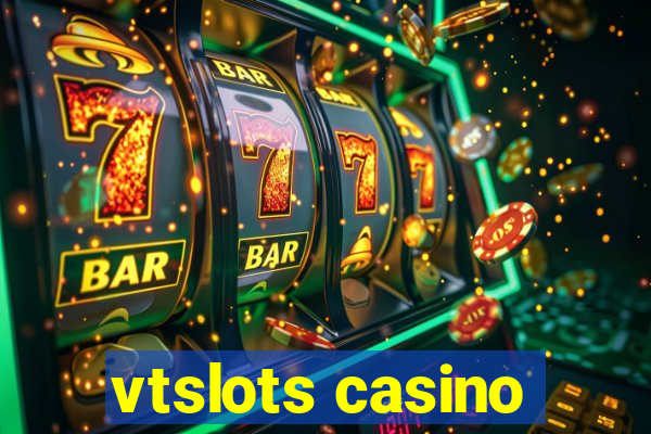 vtslots casino