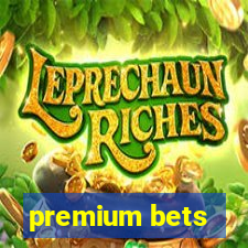 premium bets