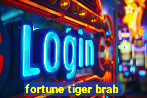 fortune tiger brab