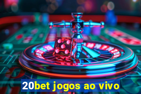 20bet jogos ao vivo