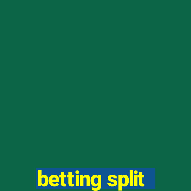 betting split