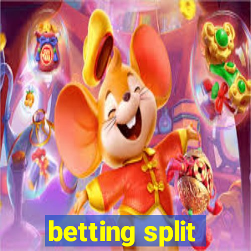 betting split