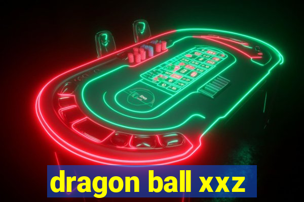 dragon ball xxz