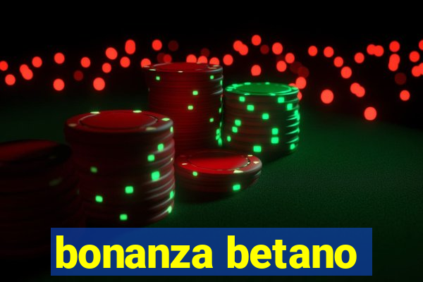 bonanza betano