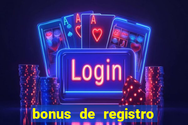 bonus de registro sem dep贸sito