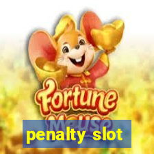 penalty slot