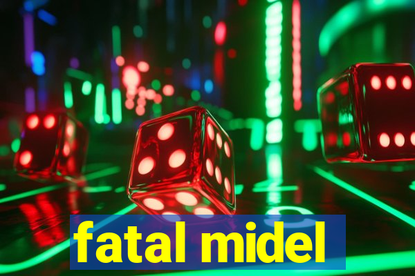 fatal midel