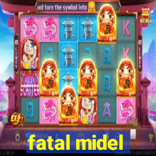 fatal midel