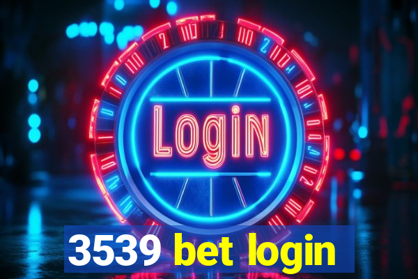 3539 bet login