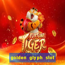 golden glyph slot free play