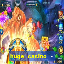 huge casino - jogos de cassino