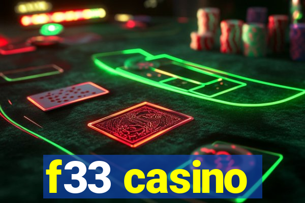 f33 casino